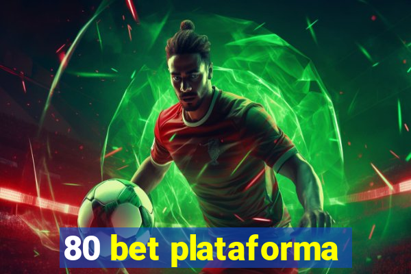 80 bet plataforma